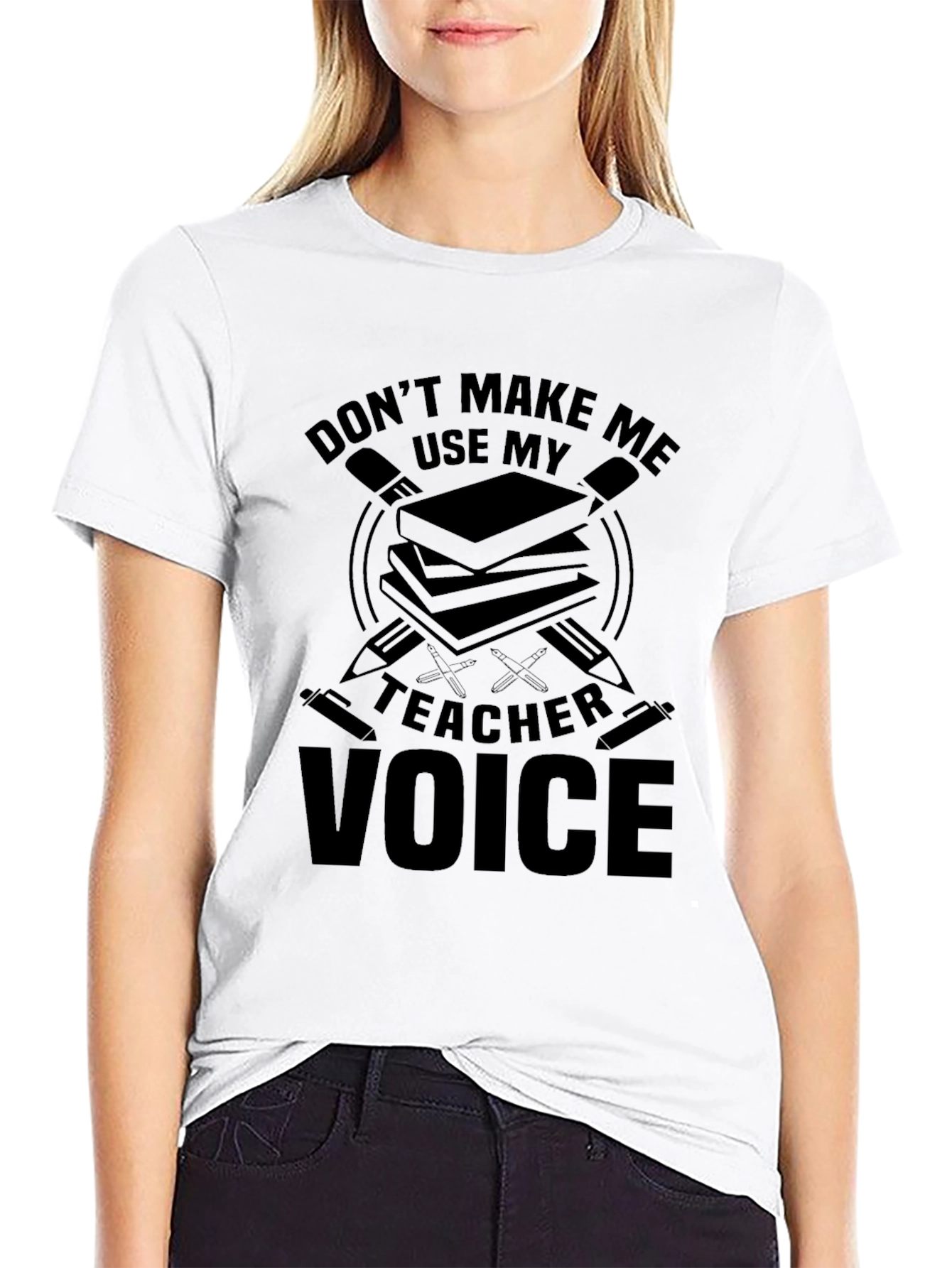 Dont Make Me Use My Teacher Voice T-Shirt