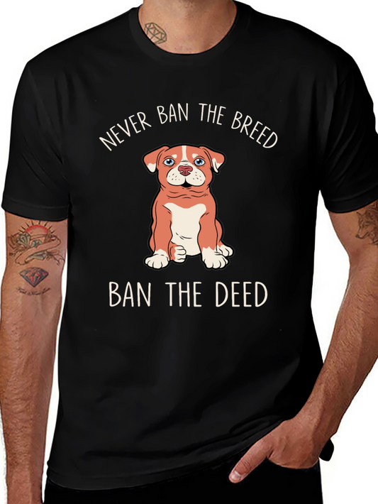 Never Ban the Breed T-Shirt – Responsible Dog Owner Tee