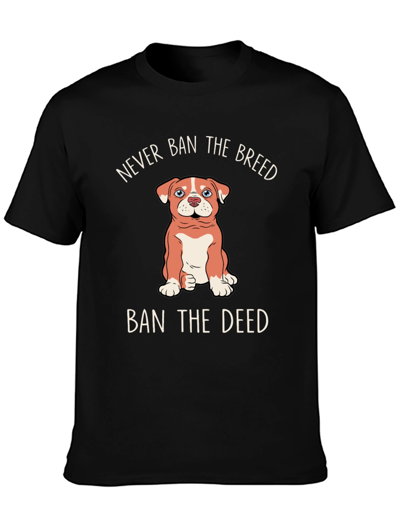 Never Ban the Breed T-Shirt – Responsible Dog Owner Tee