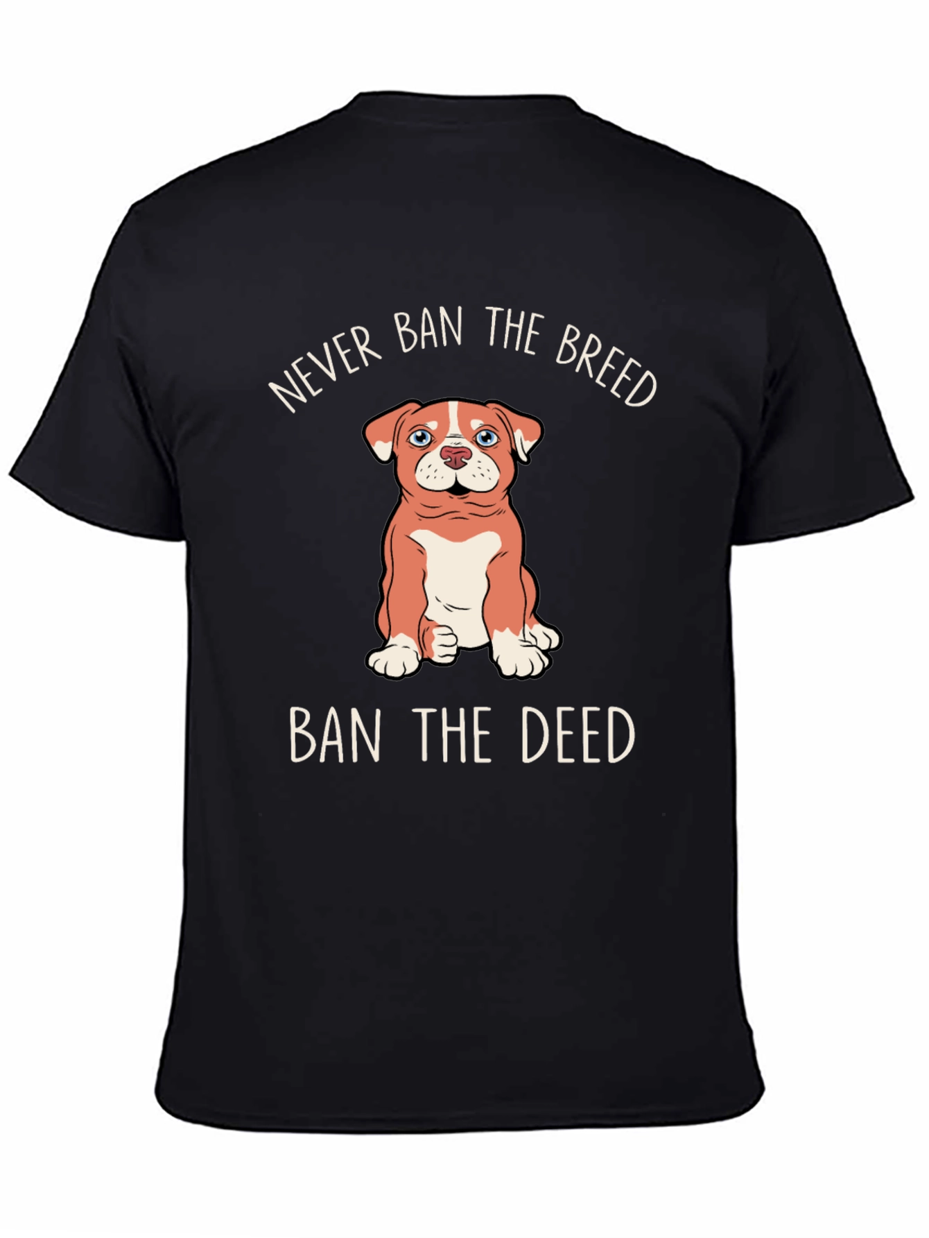 Never Ban the Breed T-Shirt – Responsible Dog Owner Tee