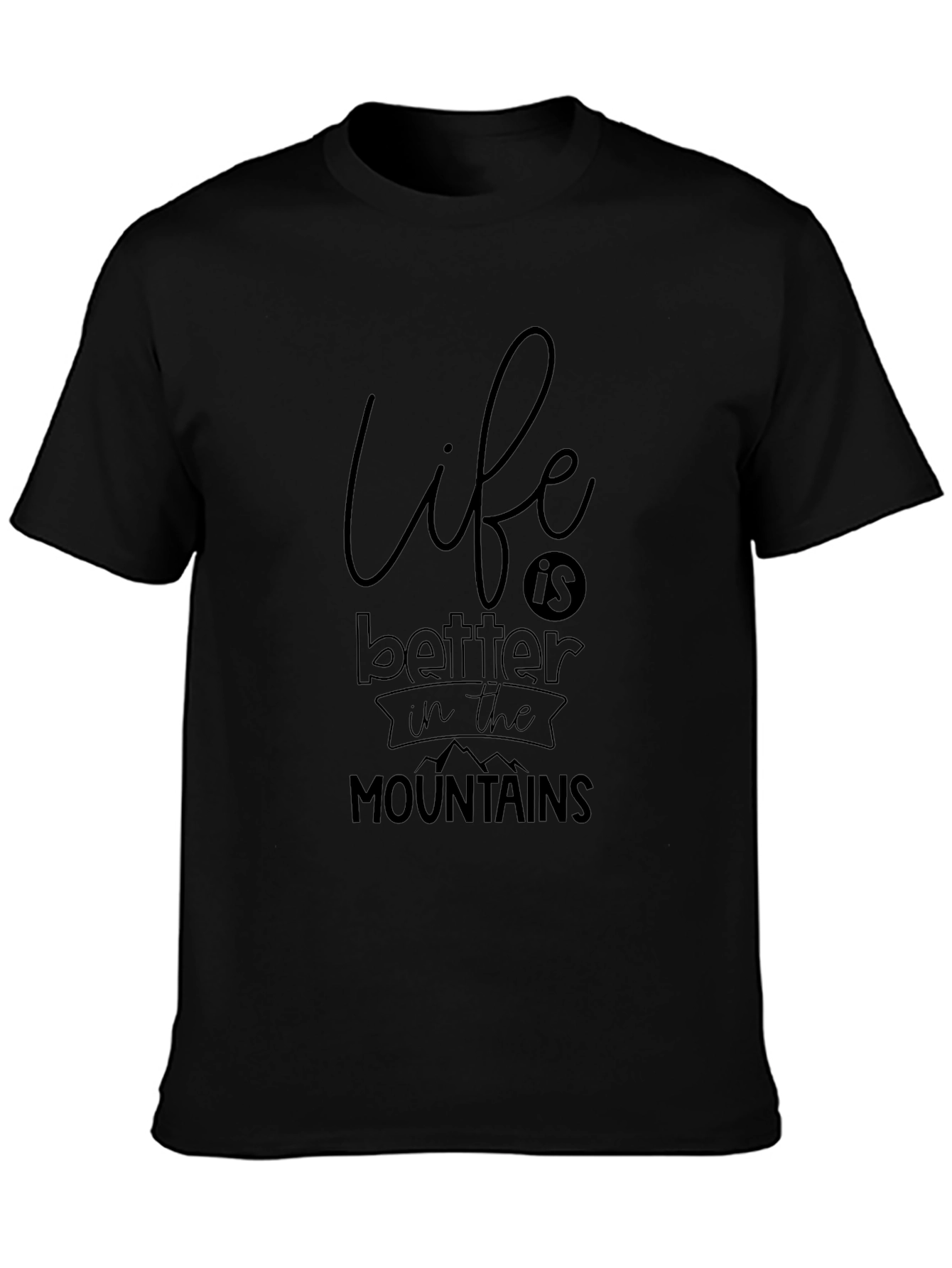 Life Is Better In The Mountains Black Graphic Tee