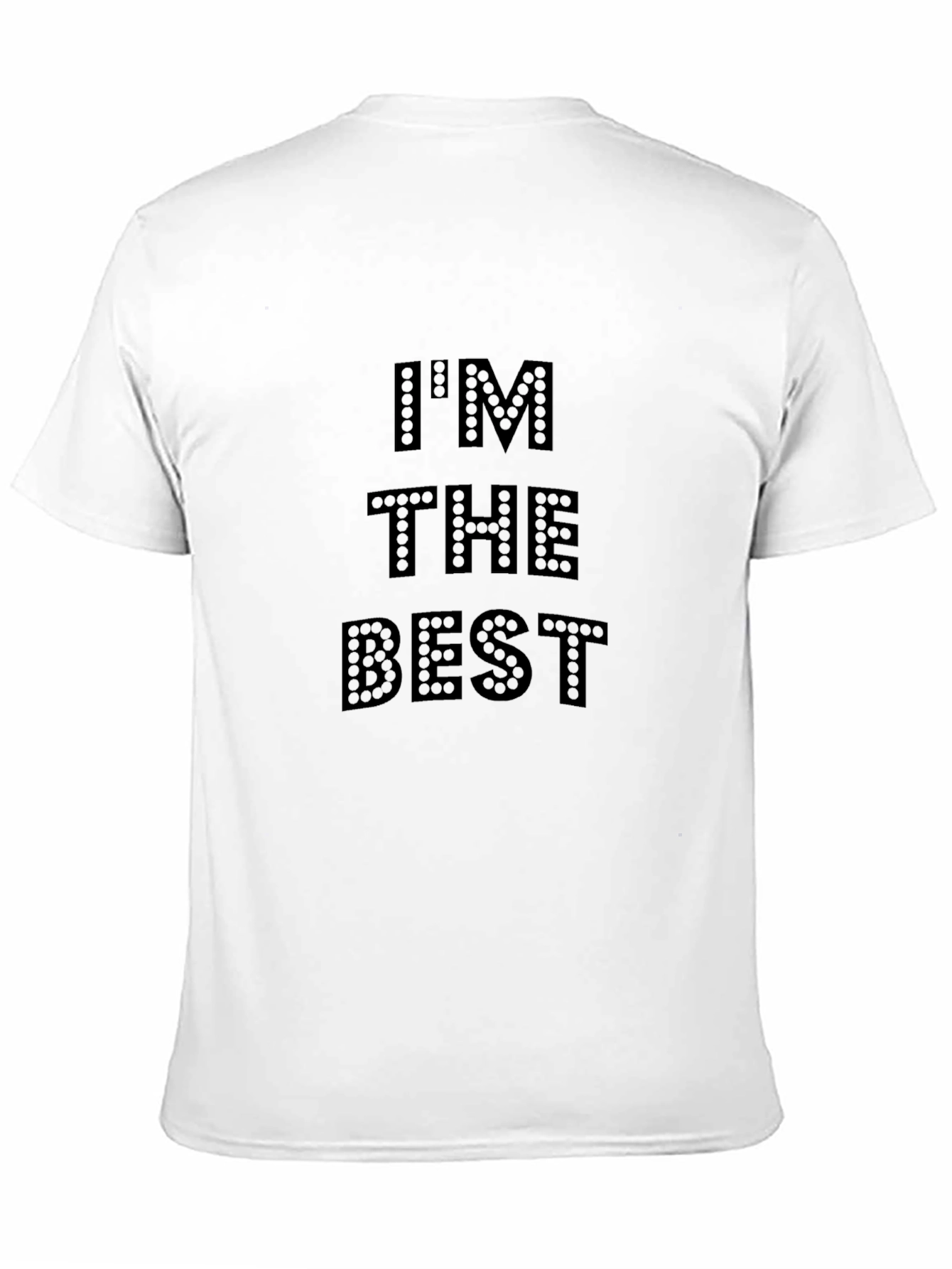 Im The Best T-Shirt - Bold Statement Tee