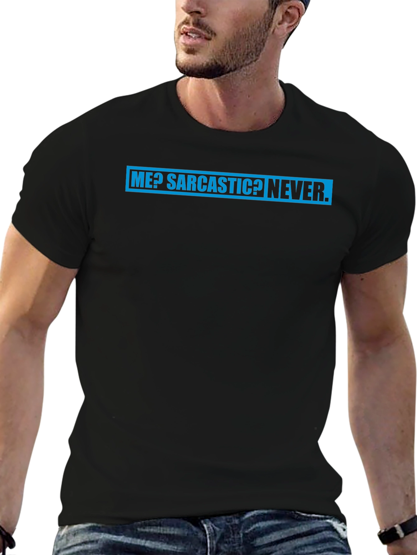Sarcastic Humor Tee: Me? Sarcastic? Never T-Shirt