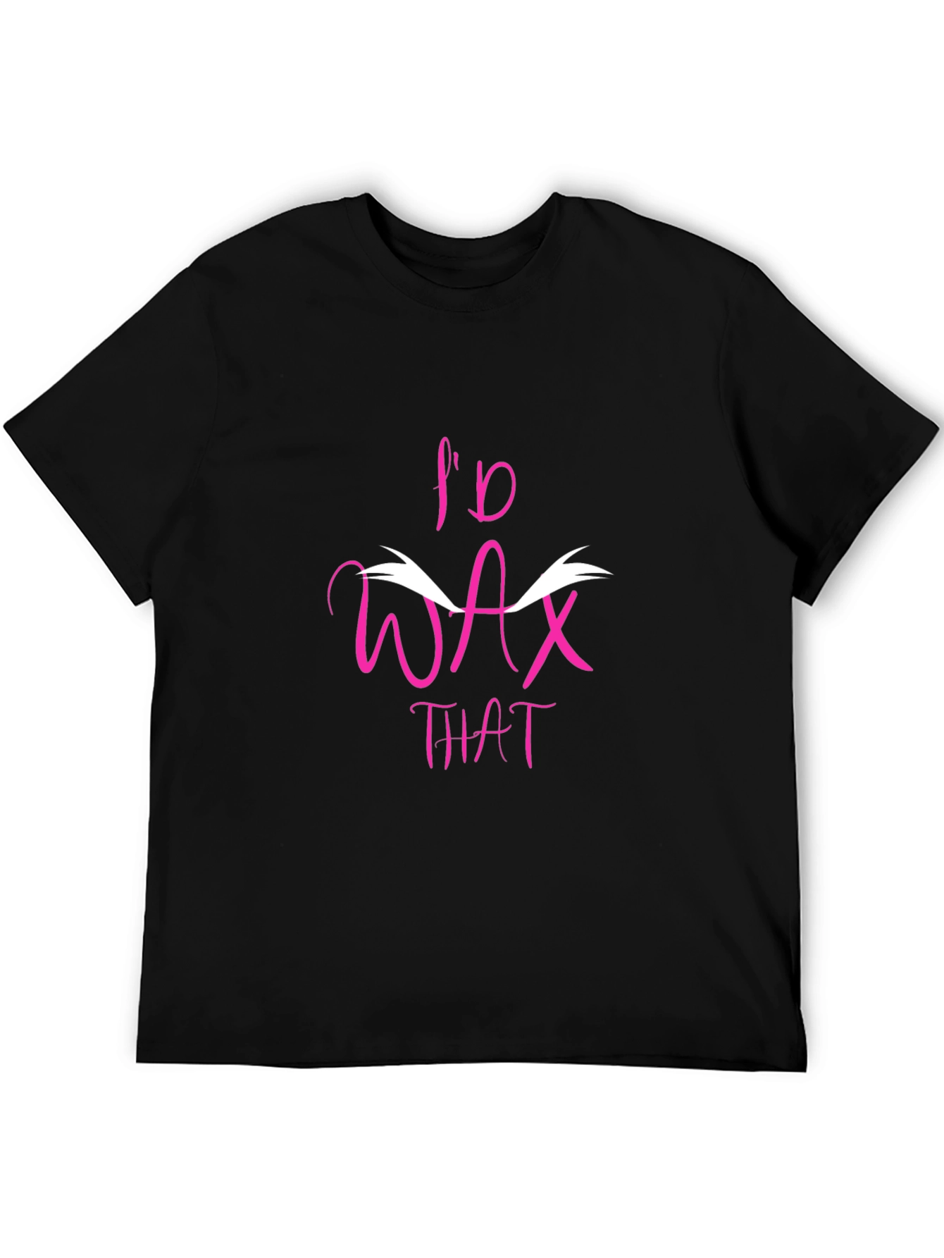 Id Wax That T-Shirt - Funny Hair Removal Tee