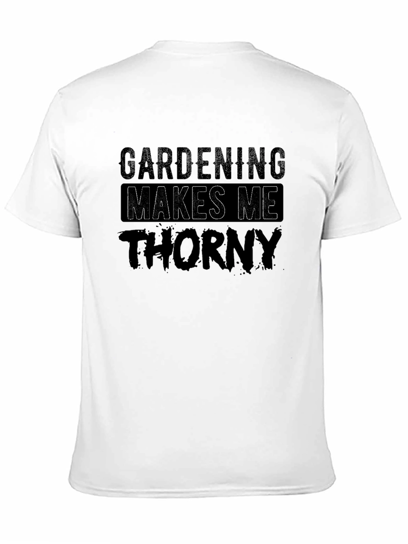 Gardening Makes Me Thorny T-Shirt