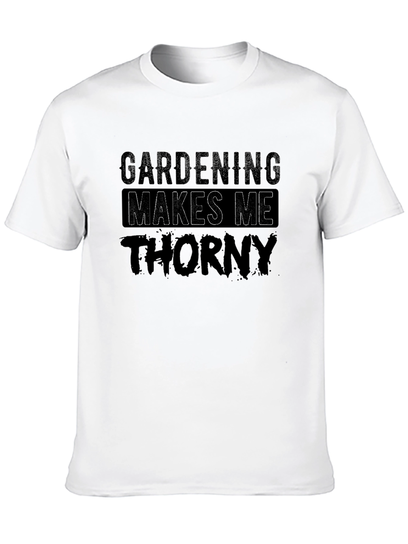 Gardening Makes Me Thorny T-Shirt