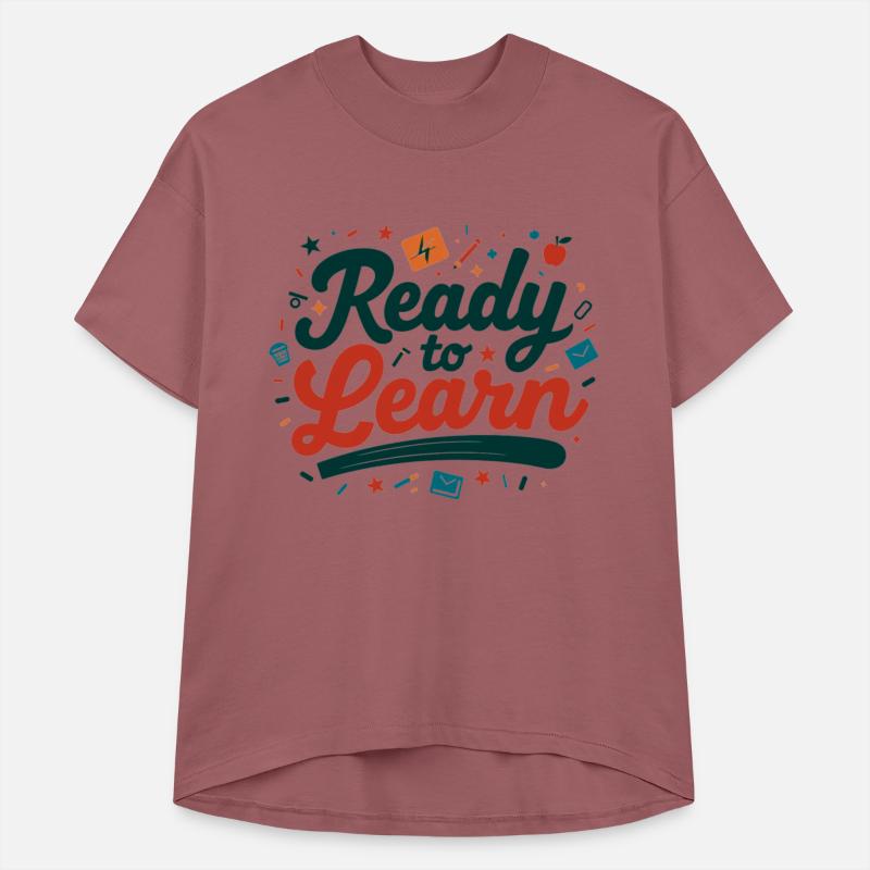 Ready to Learn T Shirt Comfortable Perfect