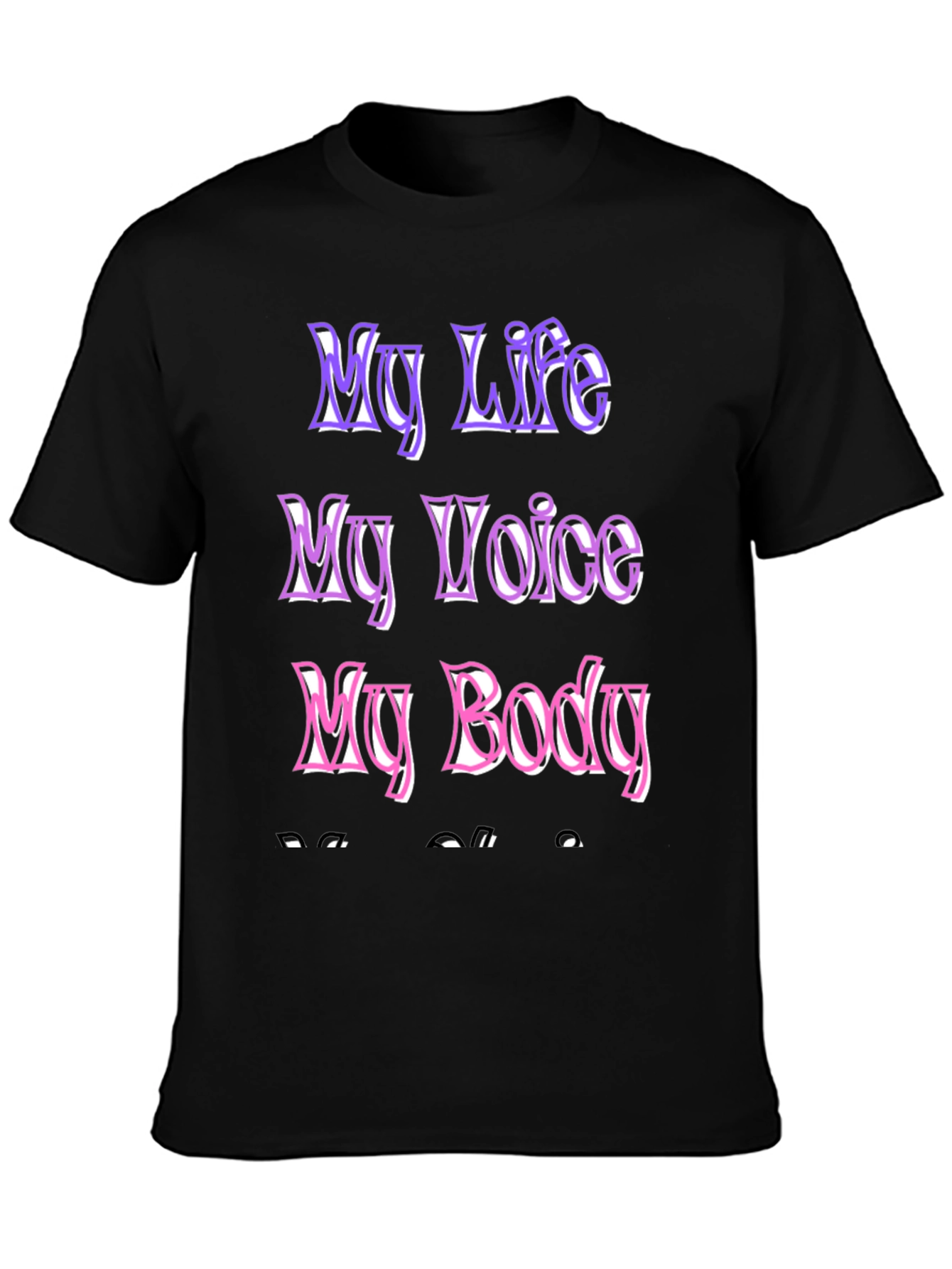 My Life My Voice My Body Black T-Shirt