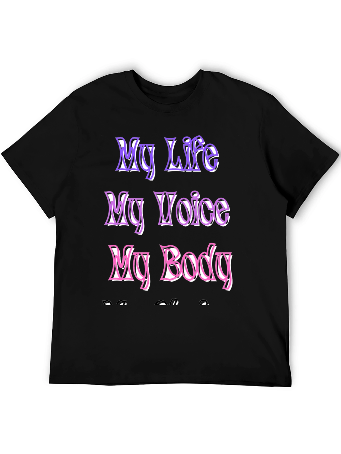 My Life My Voice My Body Black T-Shirt