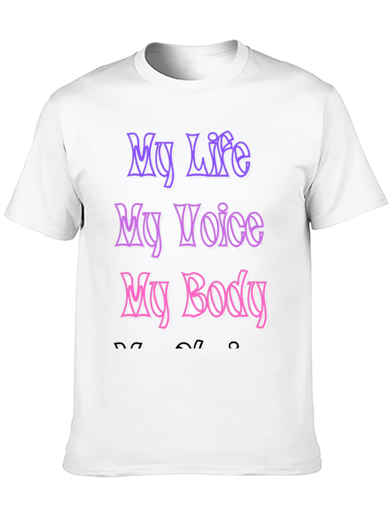 My Life My Voice My Body Black T-Shirt