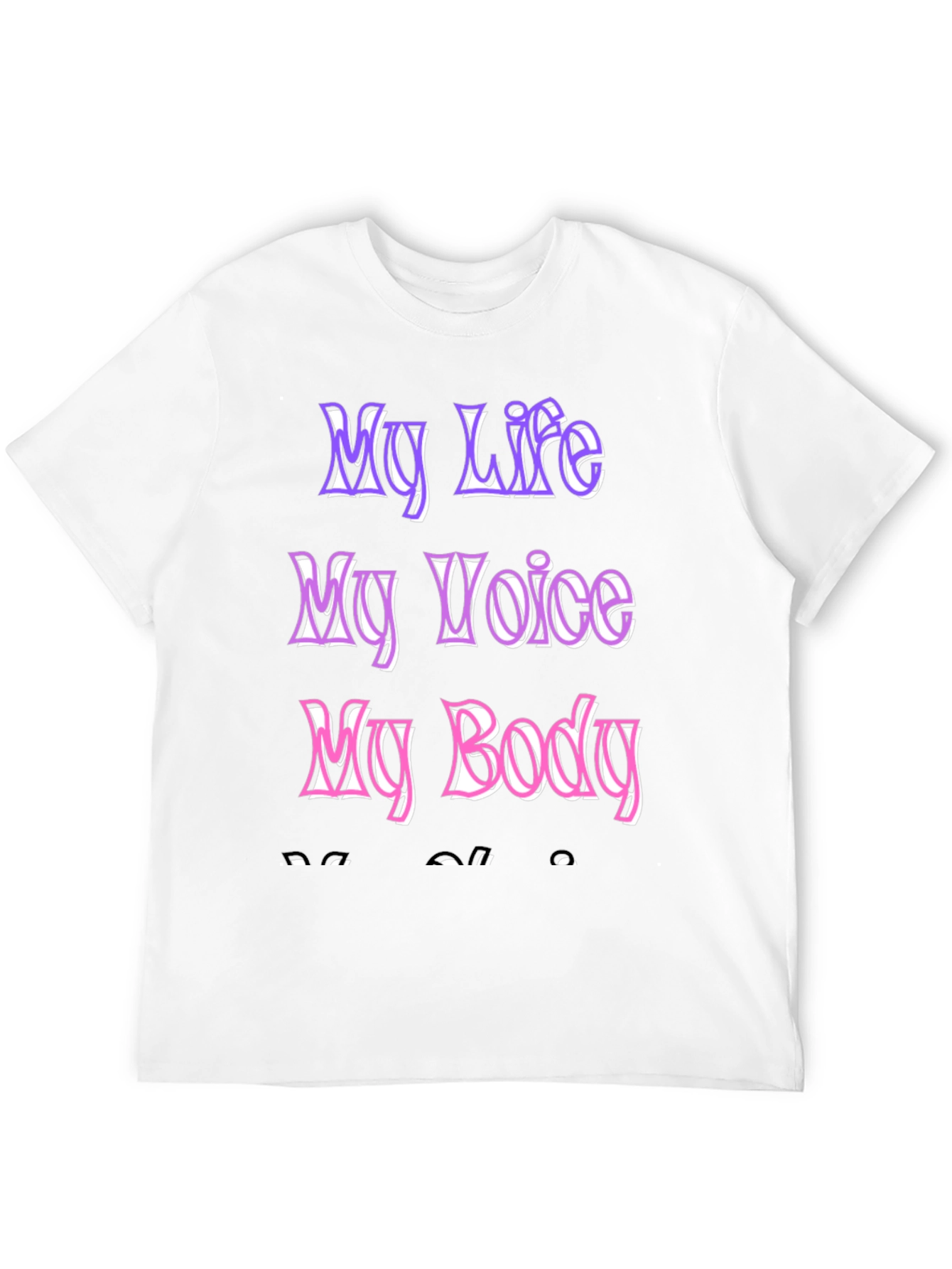 My Life My Voice My Body Black T-Shirt