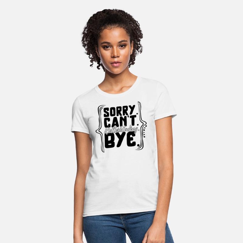 Rollerblades Shirt, Sorry Can't Rollerblading Bye