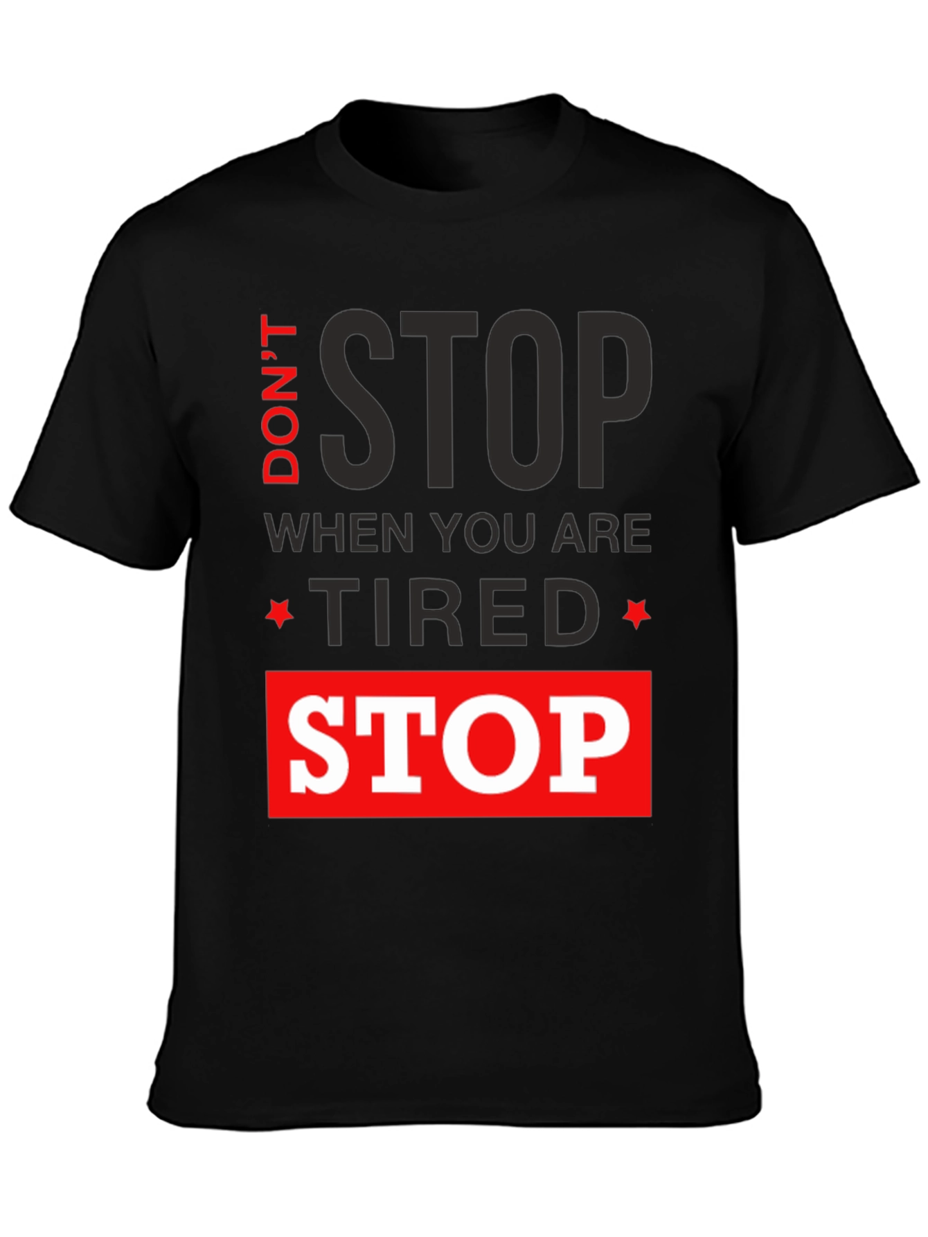 Motivational Graphic T-Shirt: Dont Stop