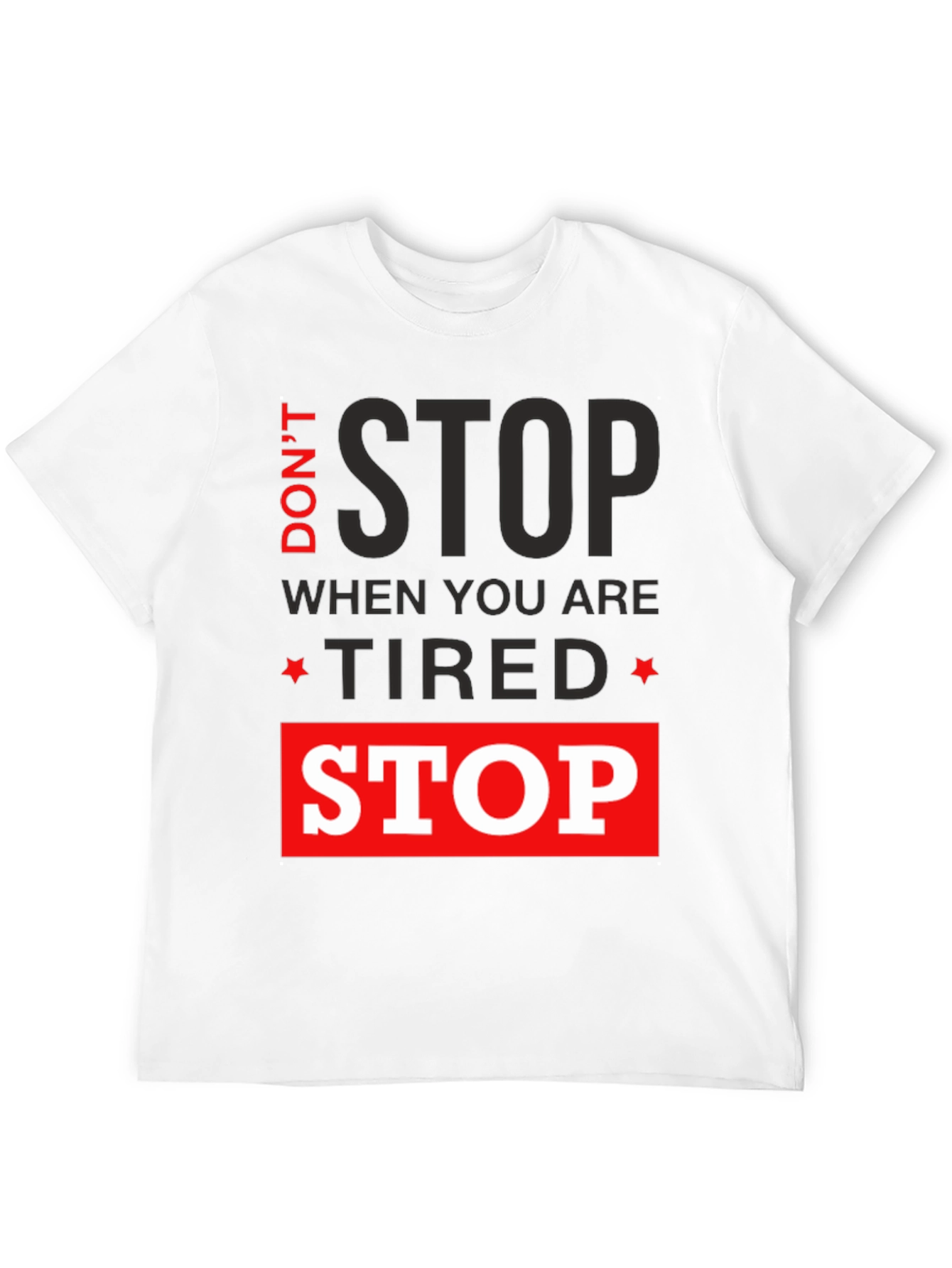 Motivational Graphic T-Shirt: Dont Stop