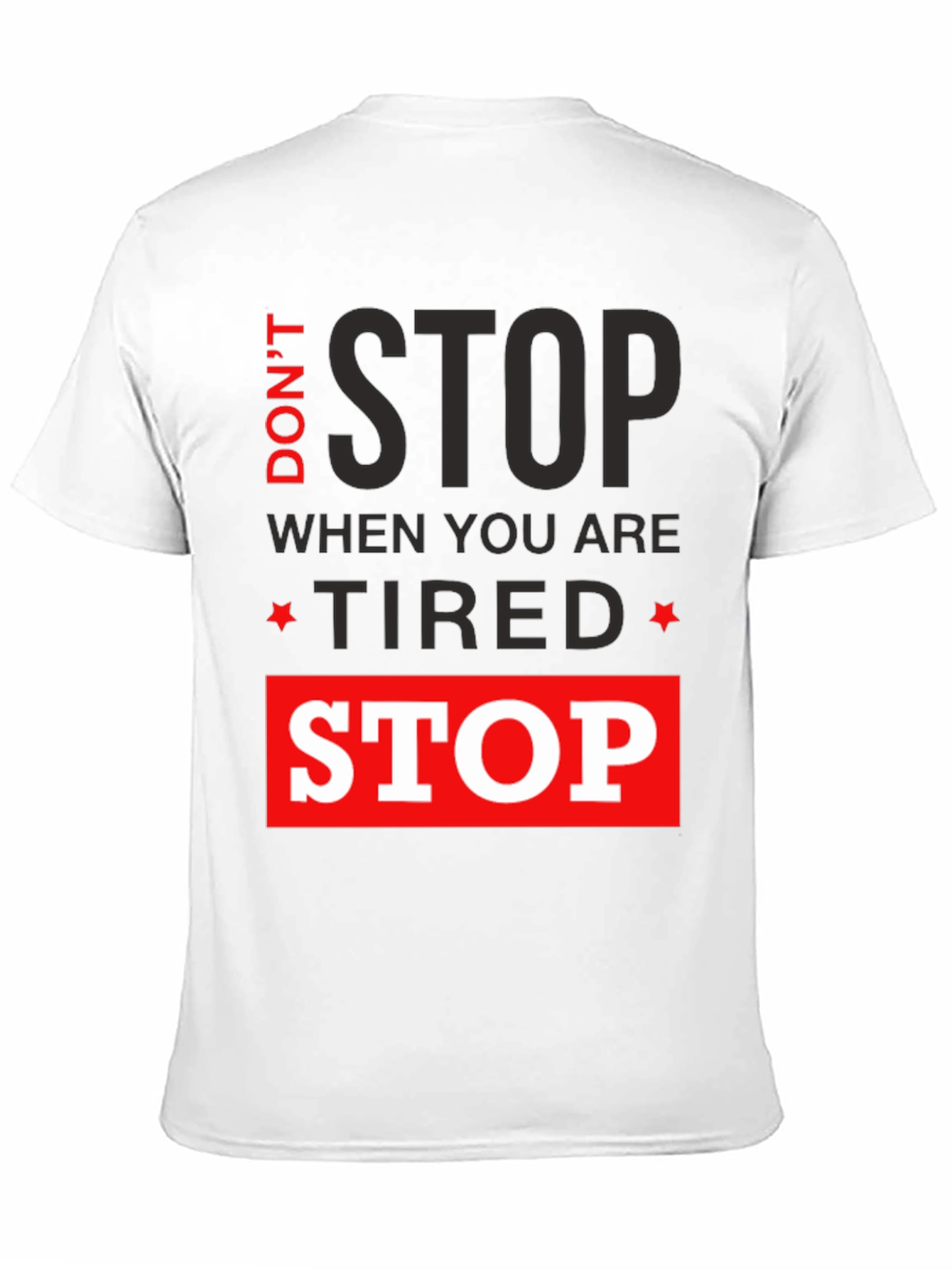 Motivational Graphic T-Shirt: Dont Stop