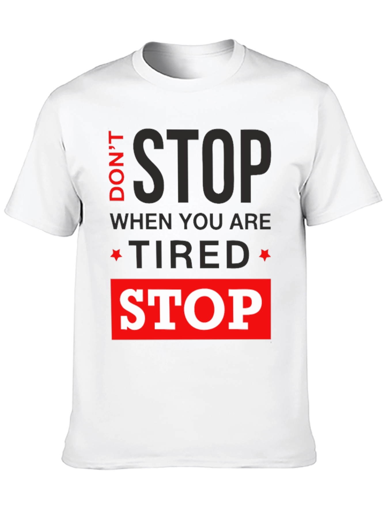 Motivational Graphic T-Shirt: Dont Stop