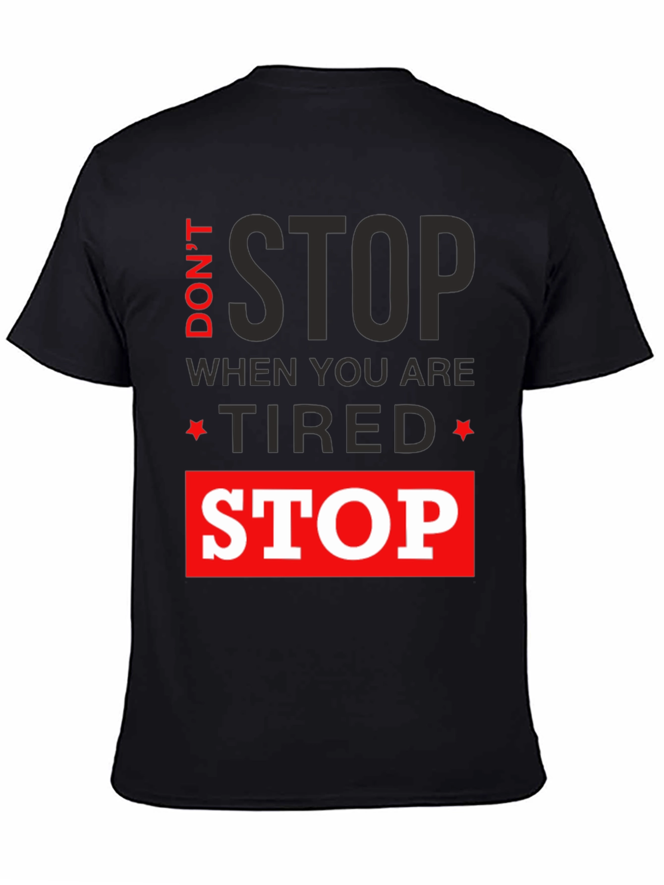 Motivational Graphic T-Shirt: Dont Stop