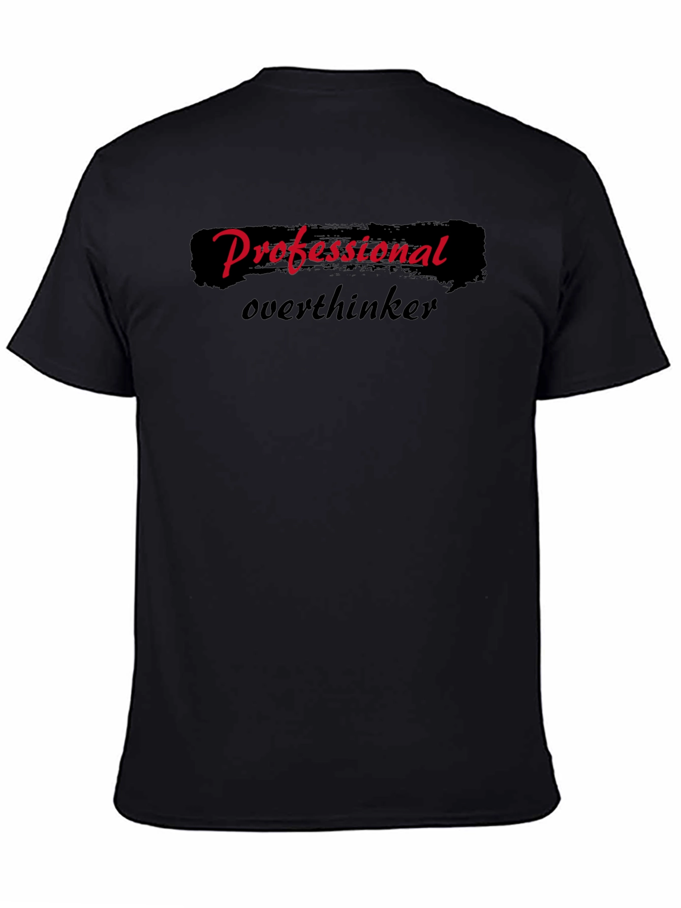 Professional Overthinker Graphic Tee - Black Cotton Casual Wear