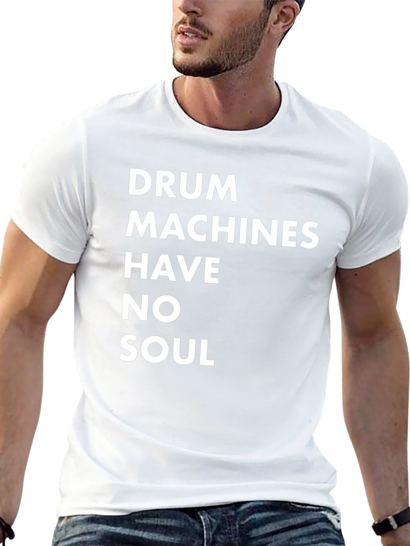 Drum Machines Have No Soul T-Shirt