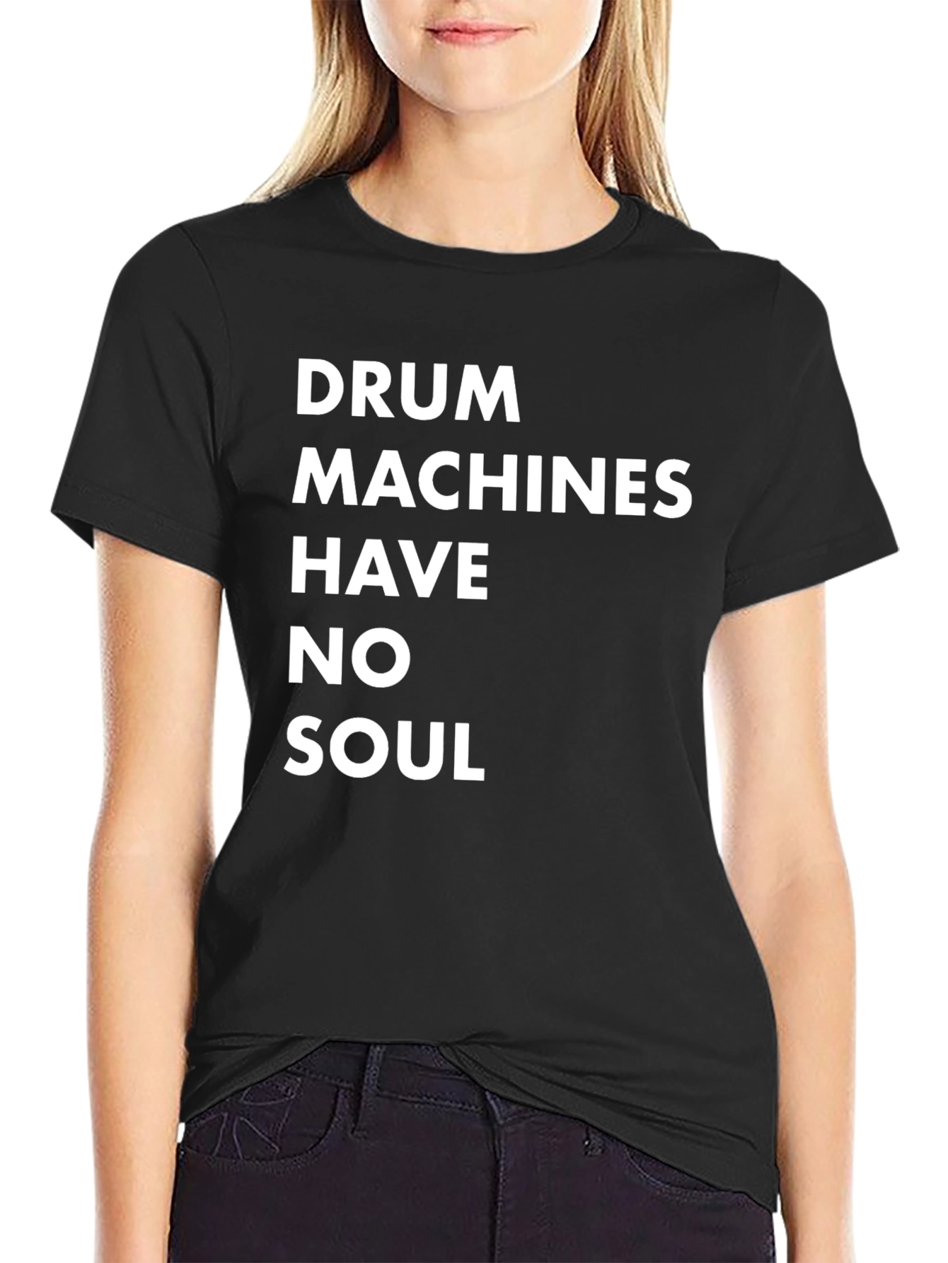 Drum Machines Have No Soul T-Shirt