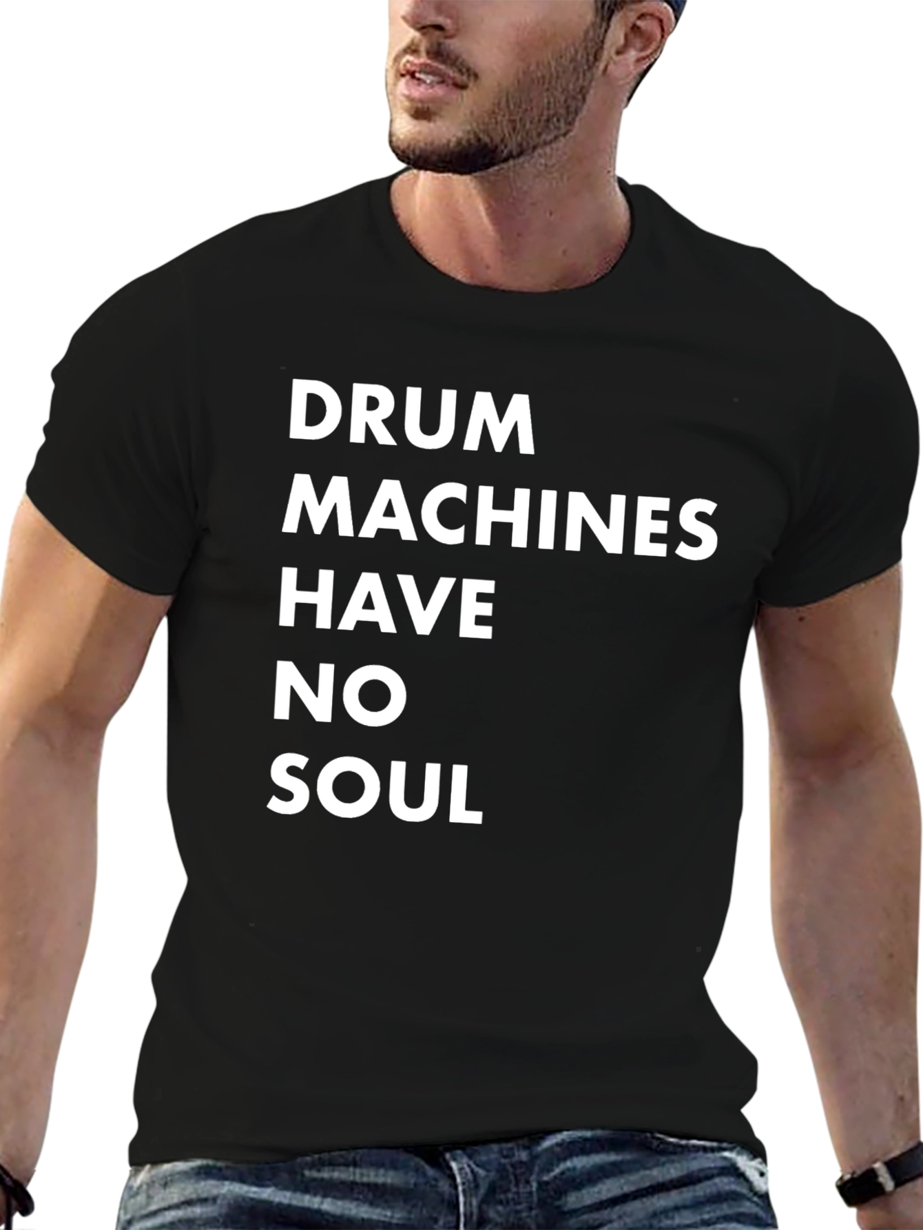 Drum Machines Have No Soul T-Shirt