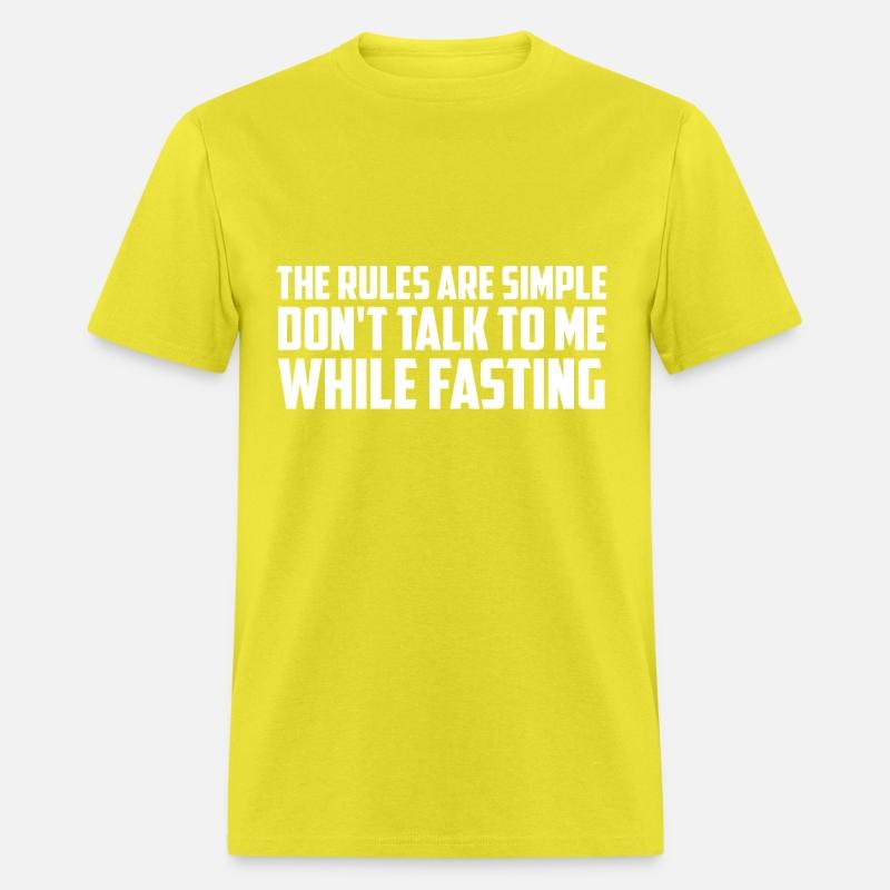 rules are simple don't talk to me while fasting
