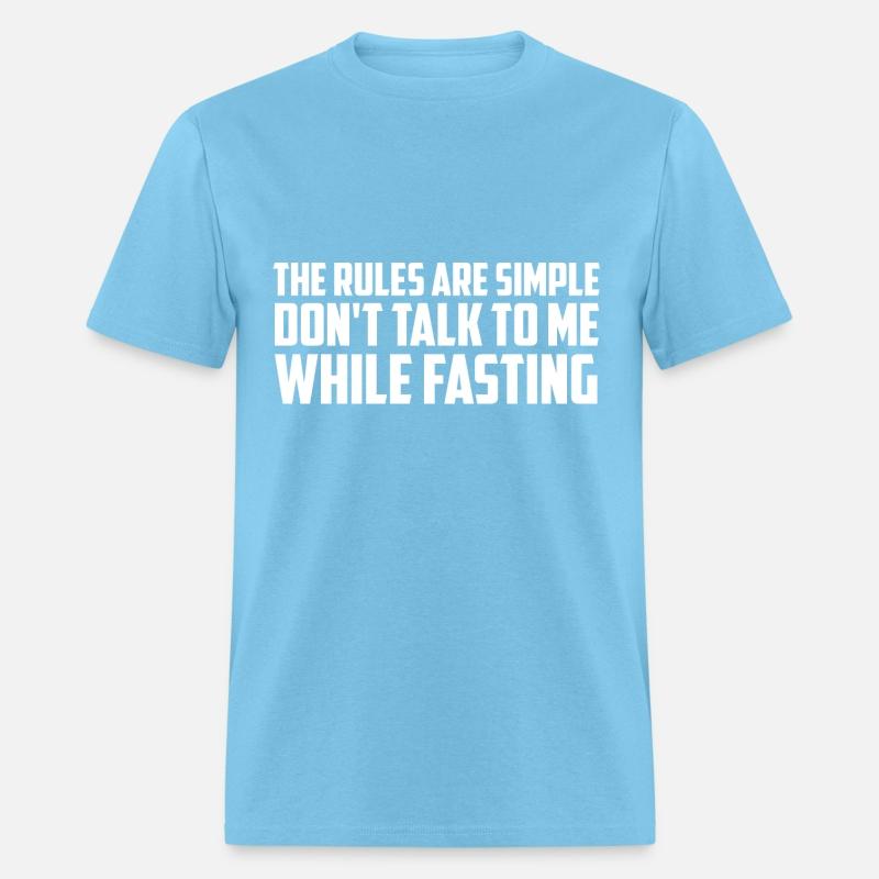 rules are simple don't talk to me while fasting