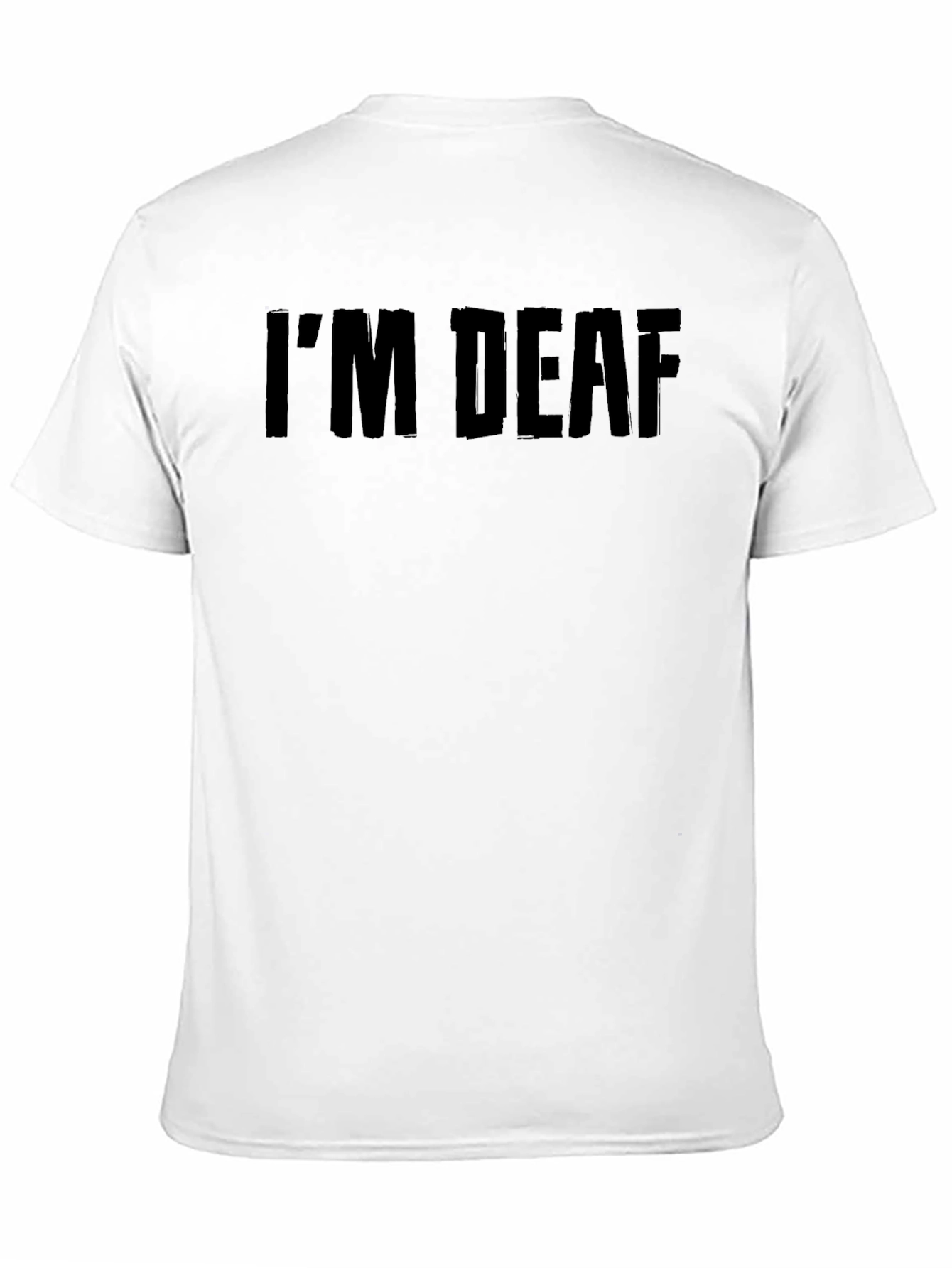 Im Deaf Black T-Shirt - Bold Statement Tee