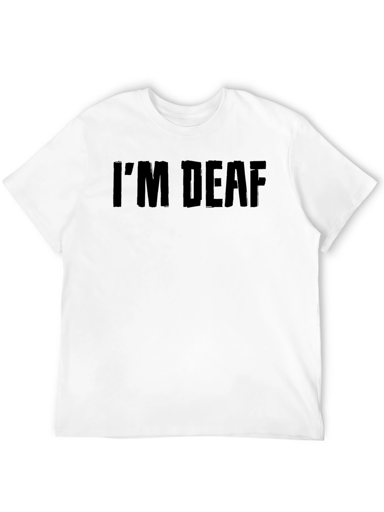Im Deaf Black T-Shirt - Bold Statement Tee