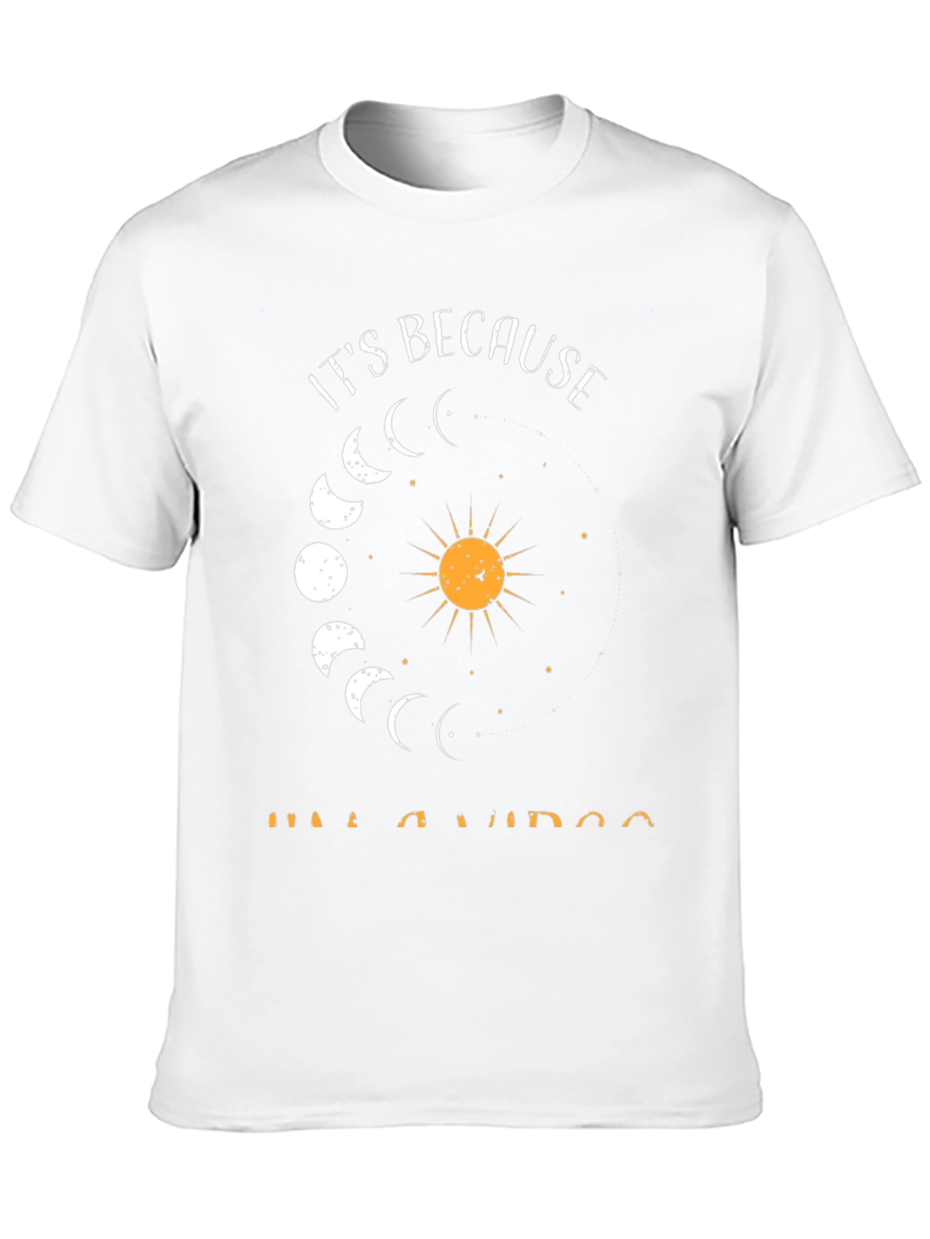 Its Because Im A Virgo Graphic T-Shirt
