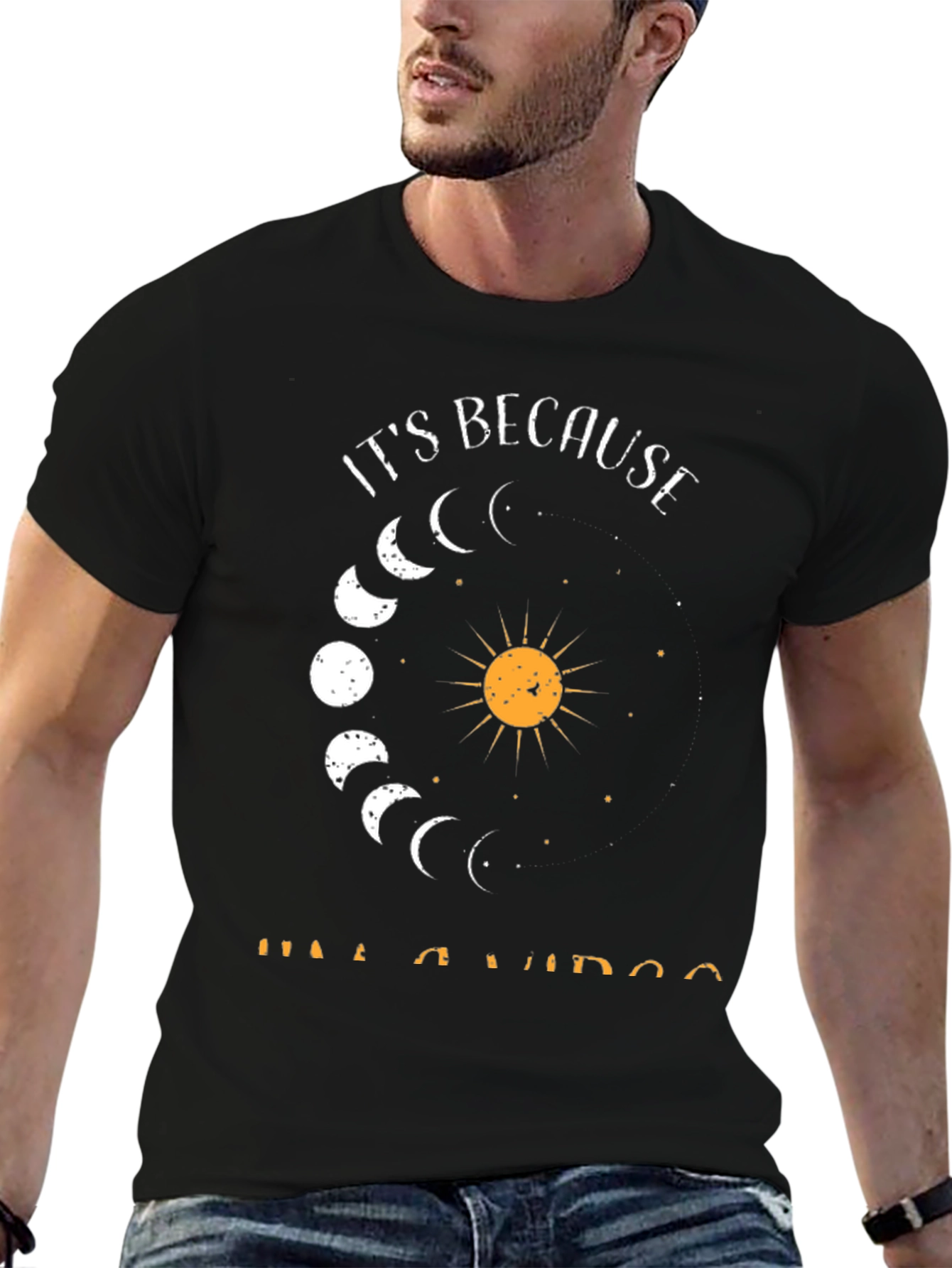 Its Because Im A Virgo Graphic T-Shirt