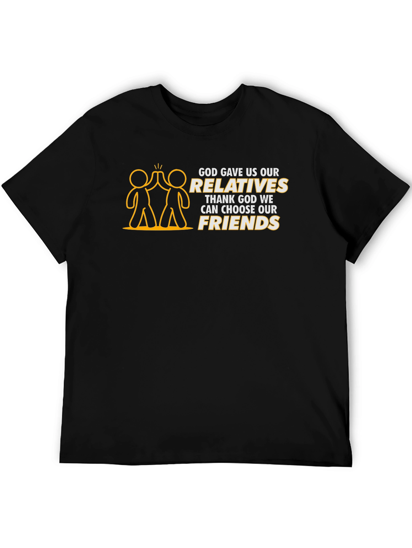 Funny Friends T-Shirt - Choose Your Friends