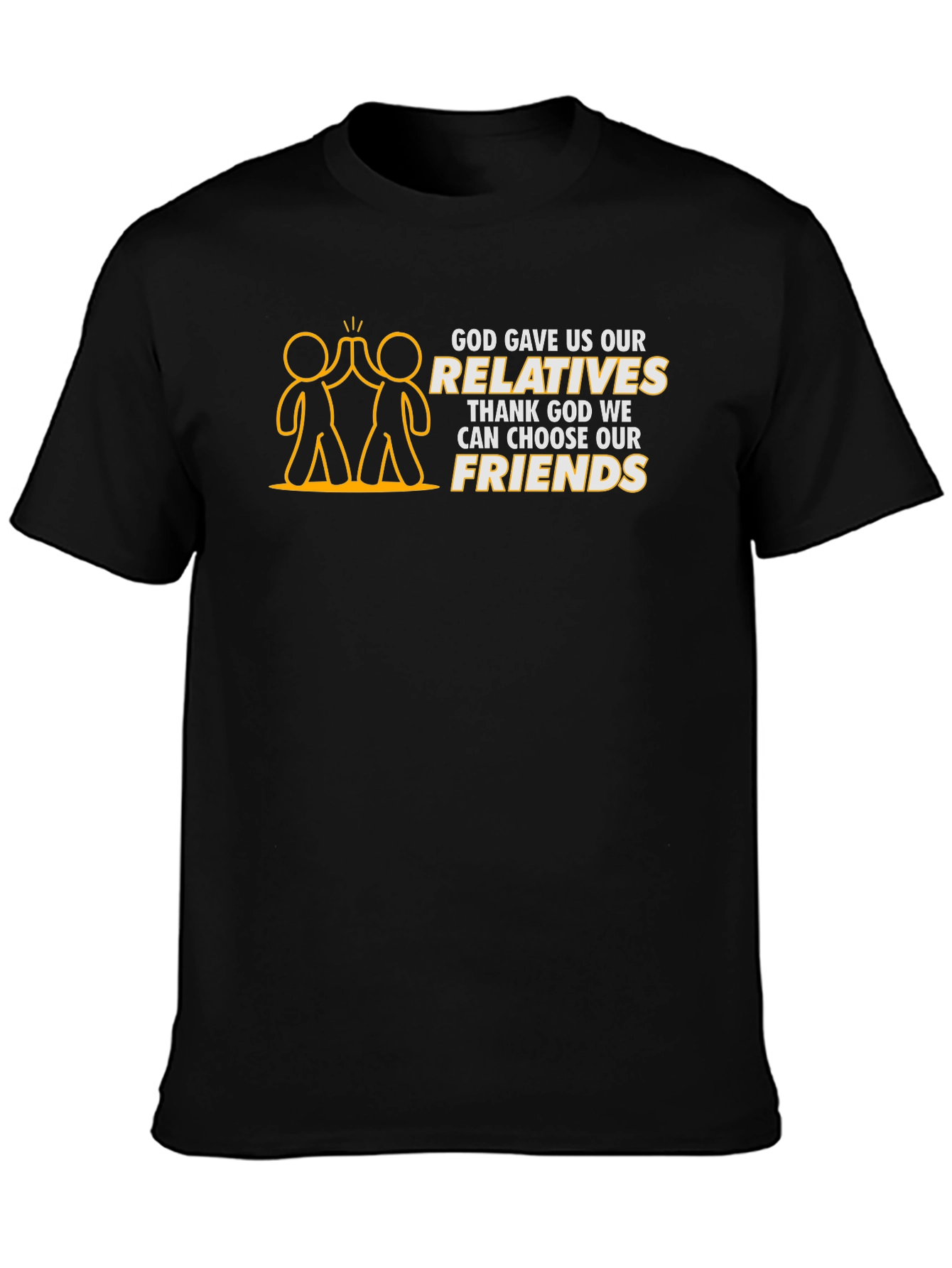 Funny Friends T-Shirt - Choose Your Friends