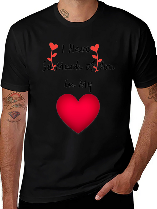 I Have So Much Of You In My Heart Valentines Day T-Shirt