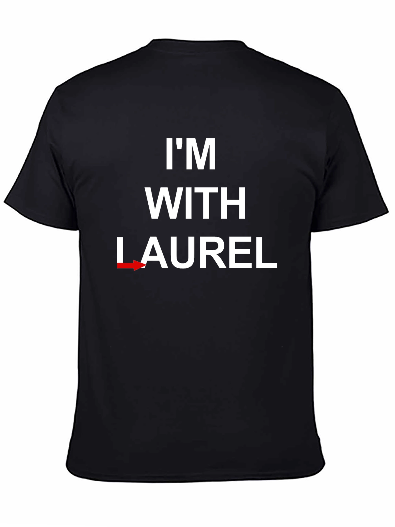 Im With Laurel T-Shirt