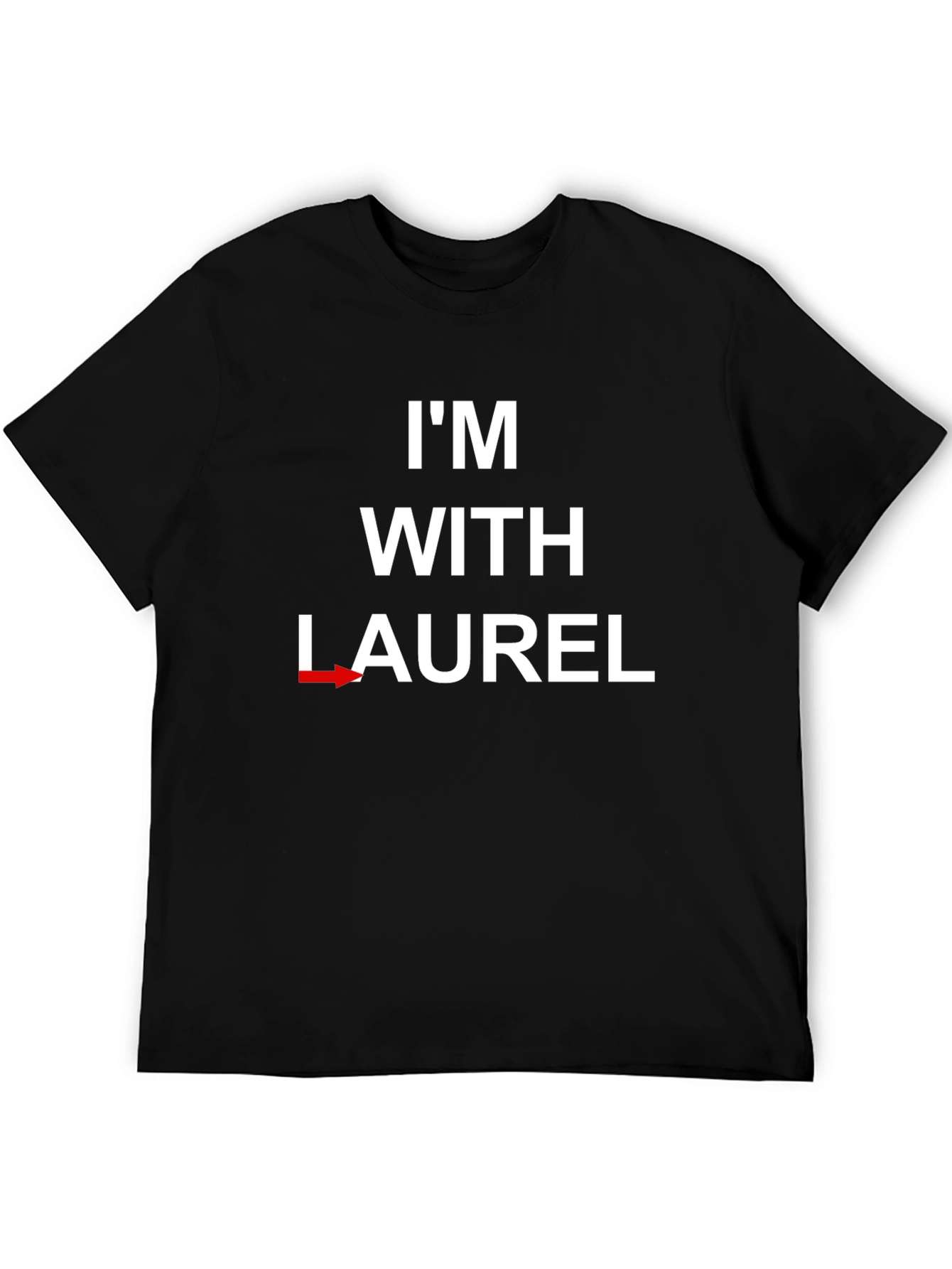 Im With Laurel T-Shirt