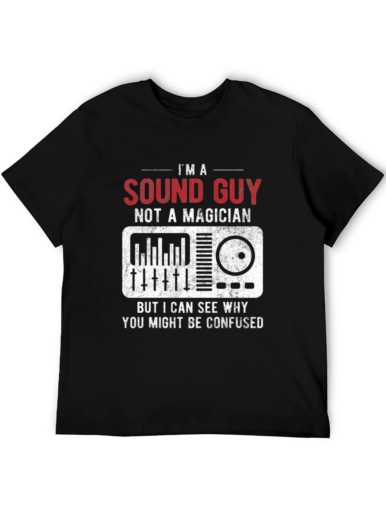Sound Guy Not A Magician Graphic T-Shirt