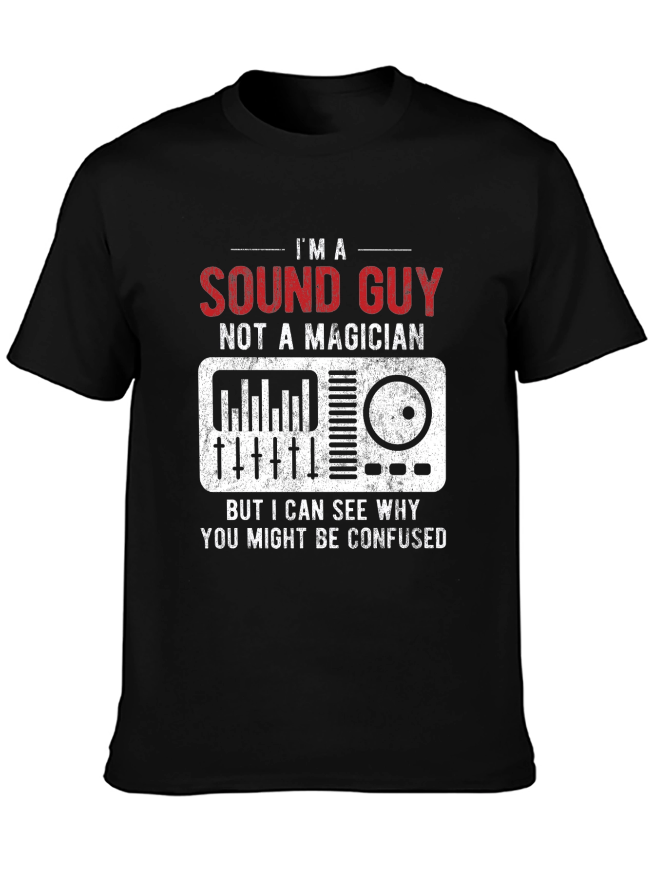 Sound Guy Not A Magician Graphic T-Shirt