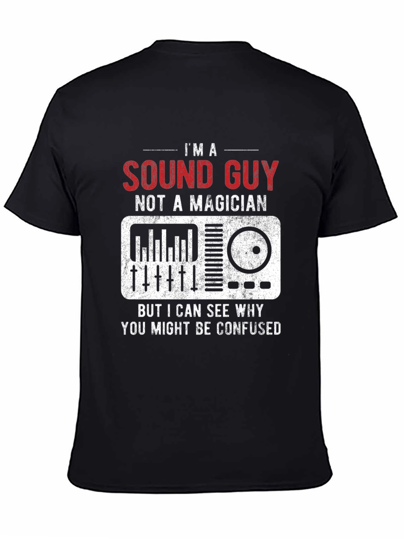 Sound Guy Not A Magician Graphic T-Shirt