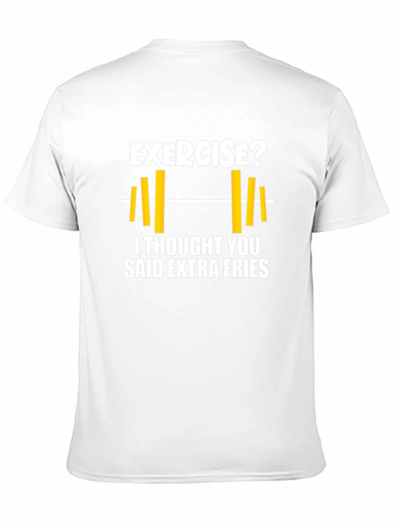 Exercise? Extra Fries Graphic T-Shirt
