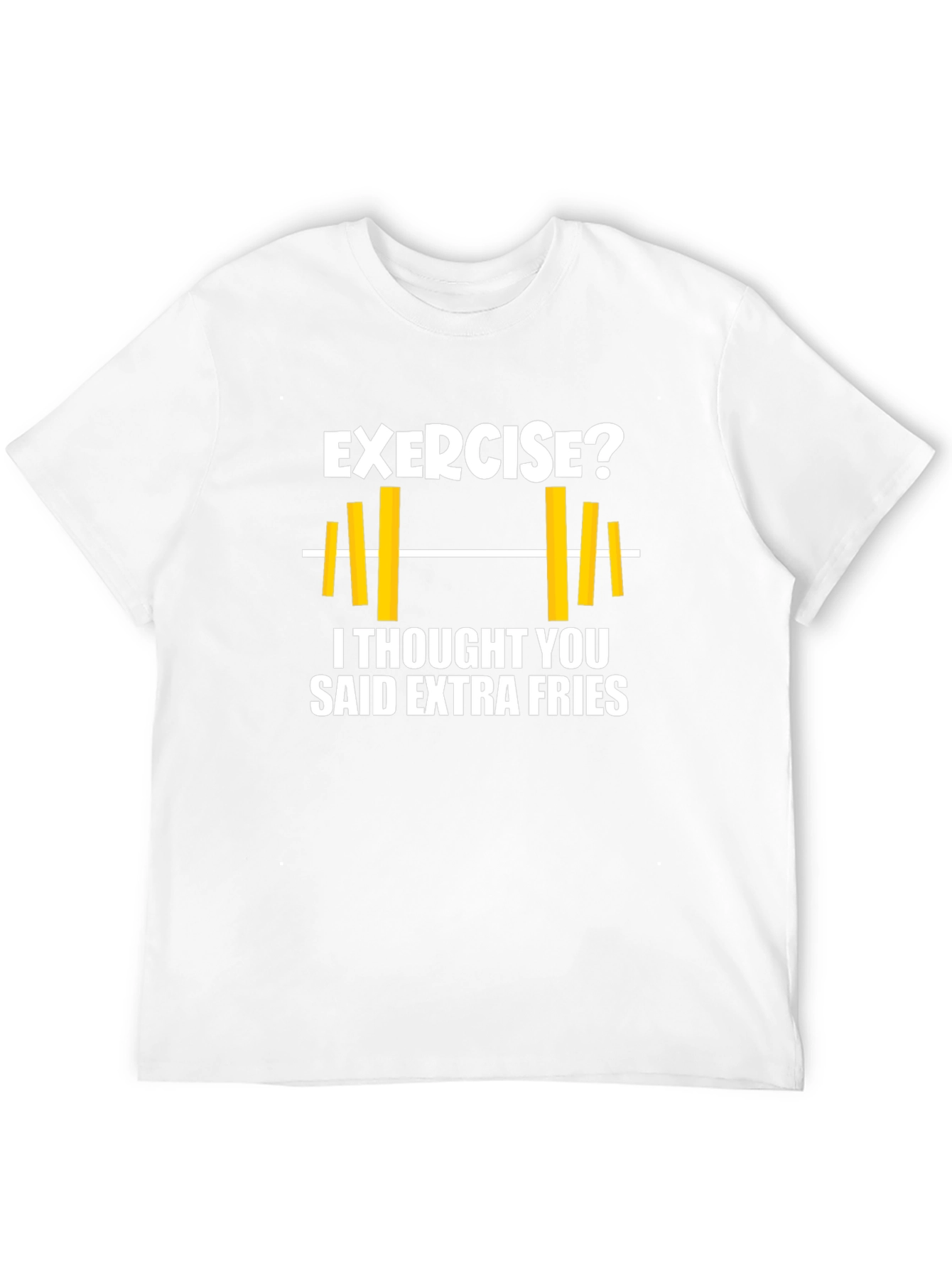 Exercise? Extra Fries Graphic T-Shirt