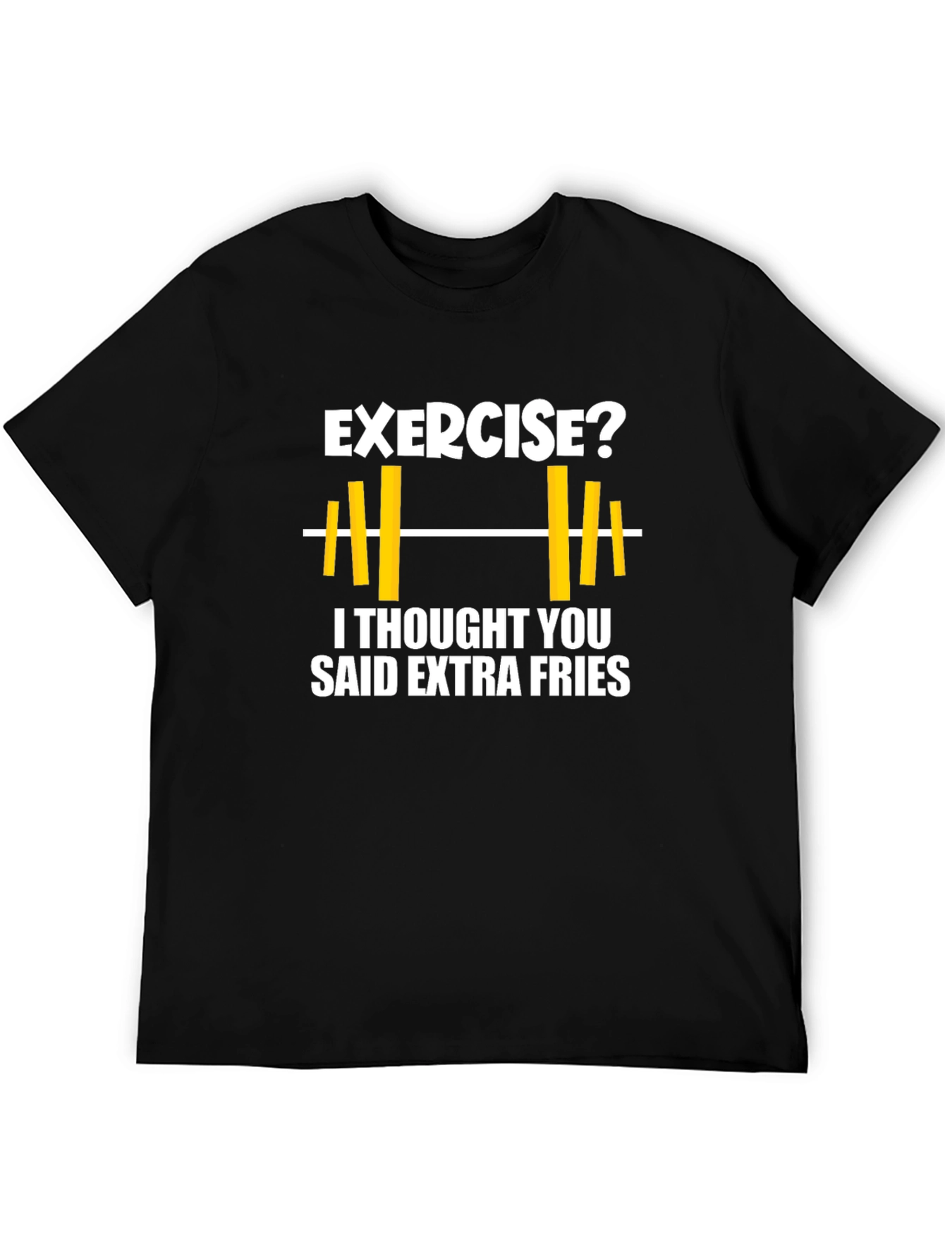 Exercise? Extra Fries Graphic T-Shirt