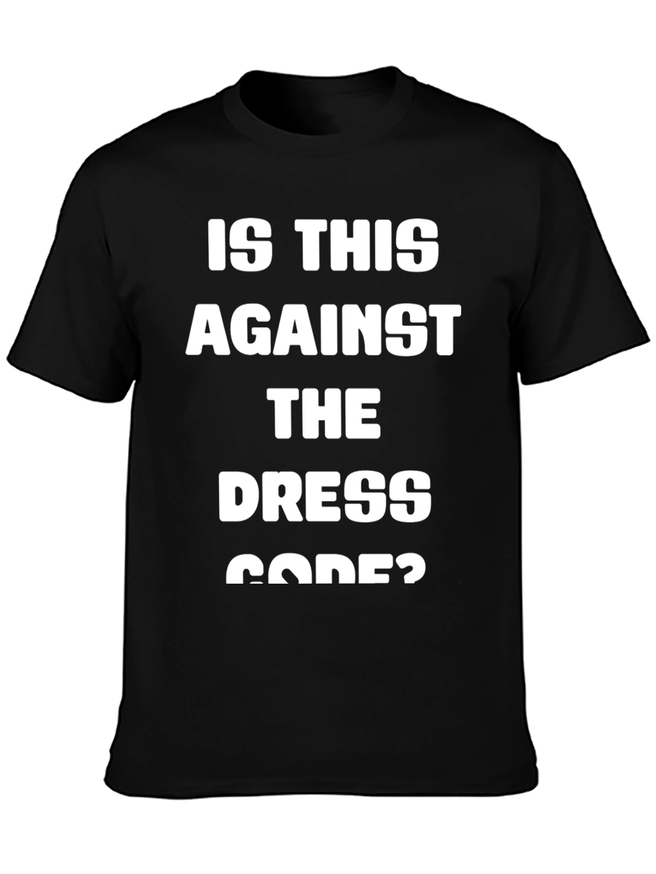 Dress Code Question Tee - Funny Graphic T-Shirt