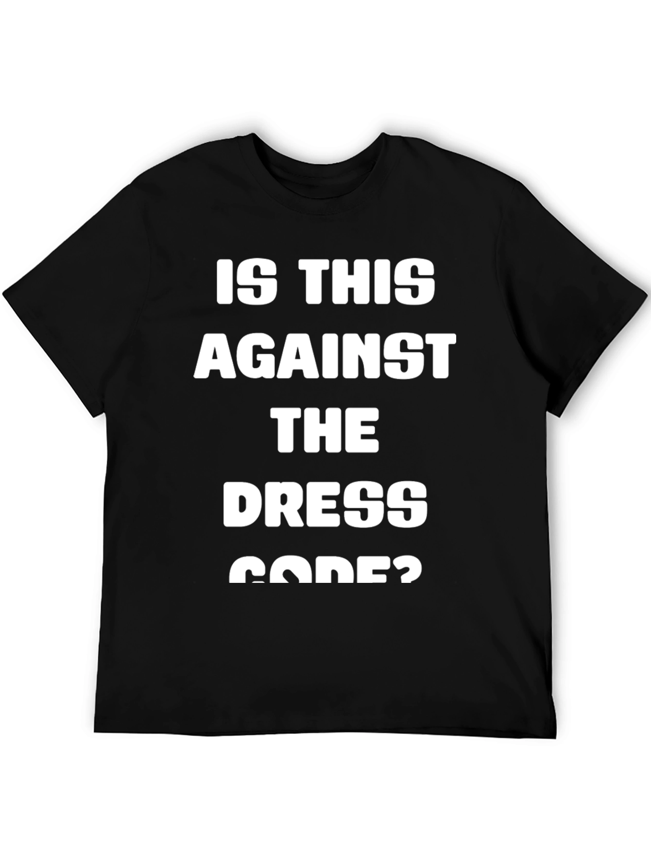 Dress Code Question Tee - Funny Graphic T-Shirt