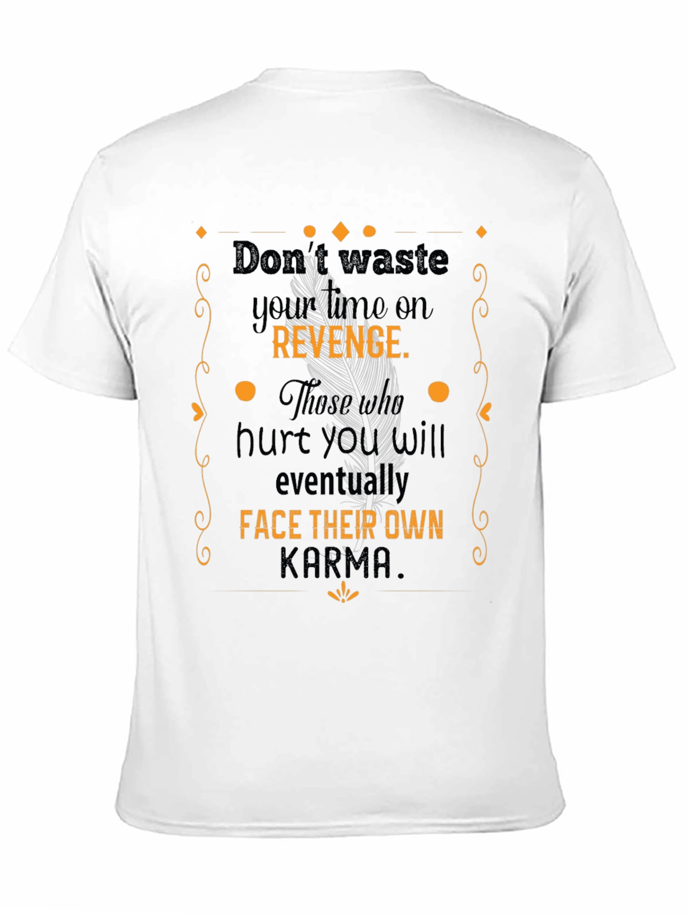Dont Waste Revenge Karma Graphic T-Shirt