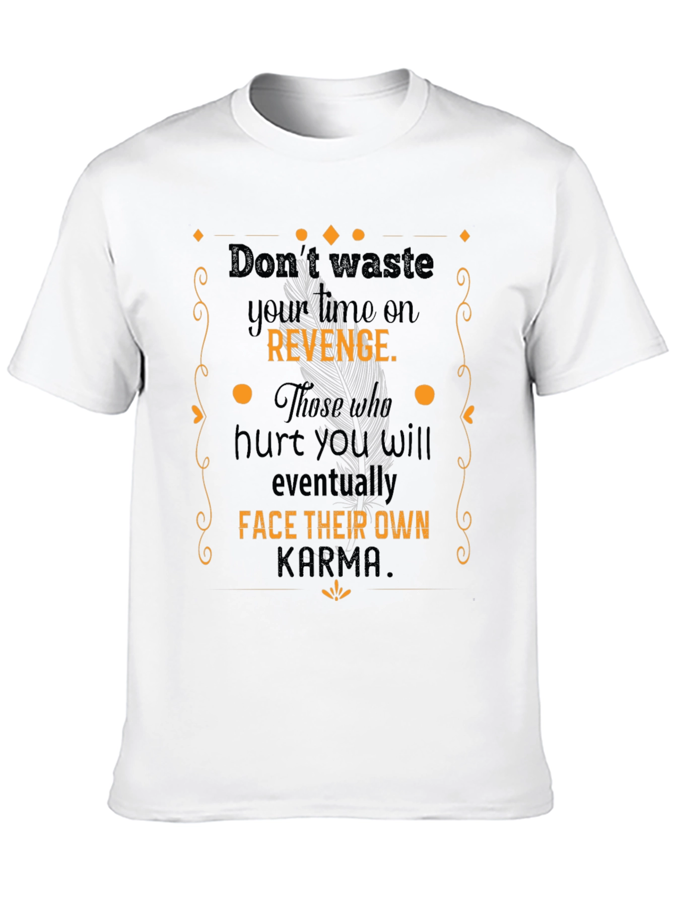 Dont Waste Revenge Karma Graphic T-Shirt