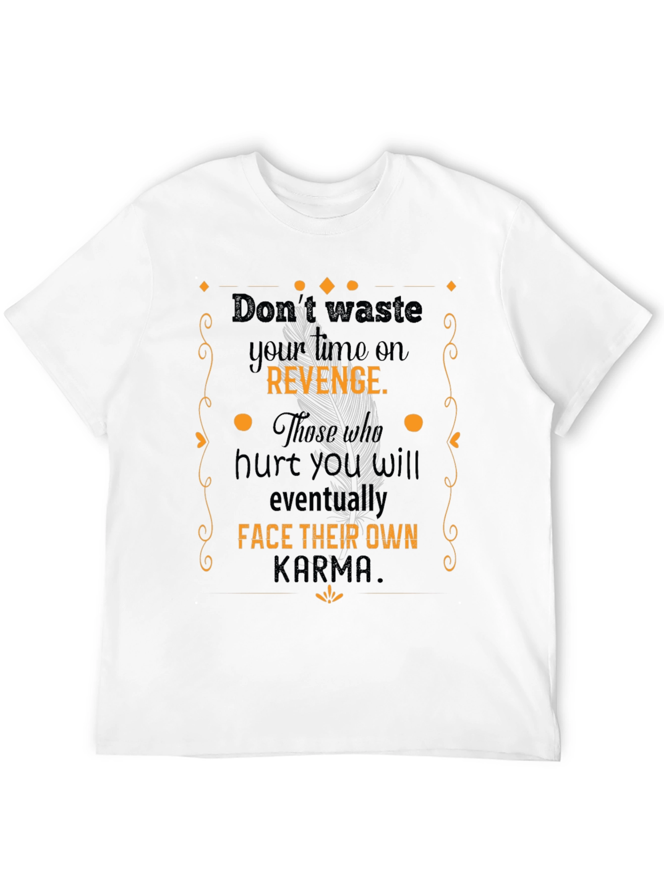 Dont Waste Revenge Karma Graphic T-Shirt