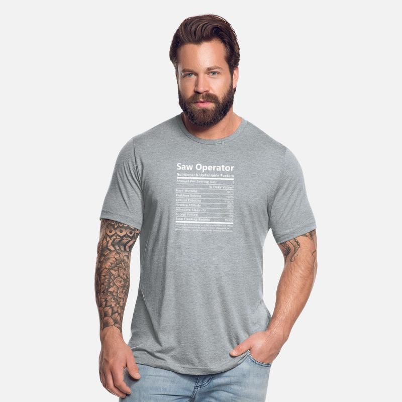 Saw Operator T Shirt - Nutritional And Undeniable