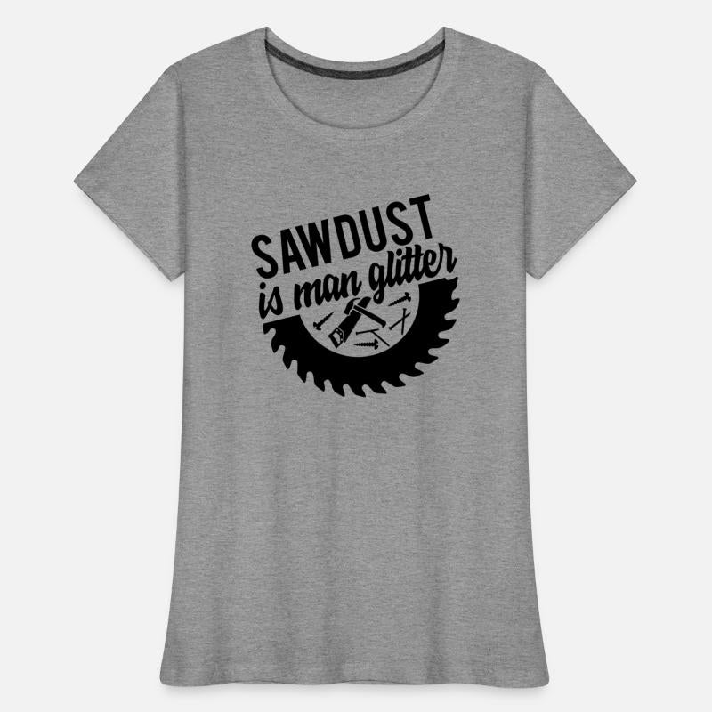 Sawdust is man glitter