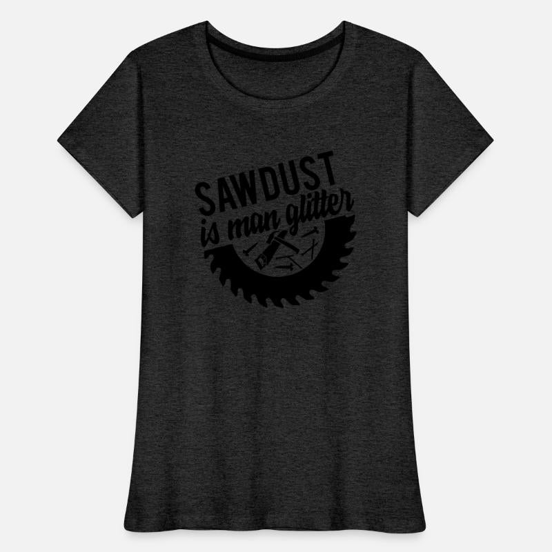 Sawdust is man glitter